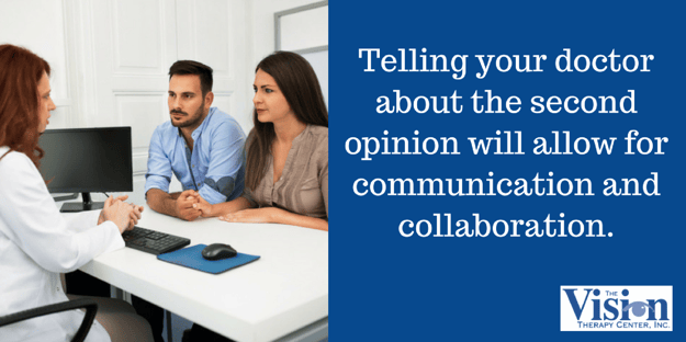 Telling your doctor about the second opinion will allow for communication and collaboration.