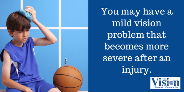 A mild vision problem can become more severe after an injury.