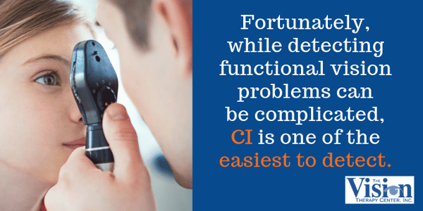 CI is one of the easiest functional vision problems to detect.