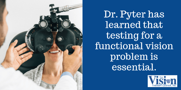 Testing for a functional vision problem is essential.