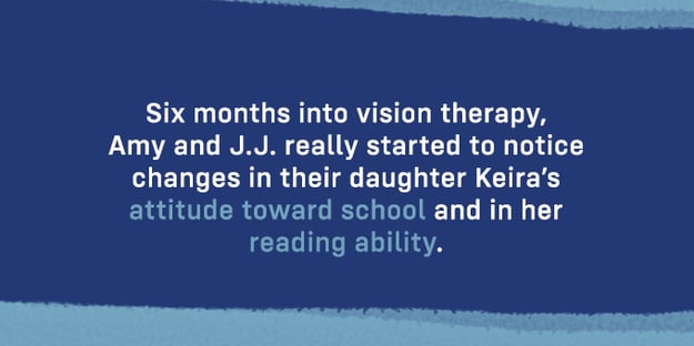 They began to notice changes six month into vision therapy.