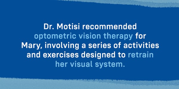 Optometric vision therapy can retrain a visual system.