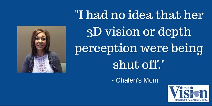 I had no idea her 3d vision or depth perception were being shut off. - chalen's mom