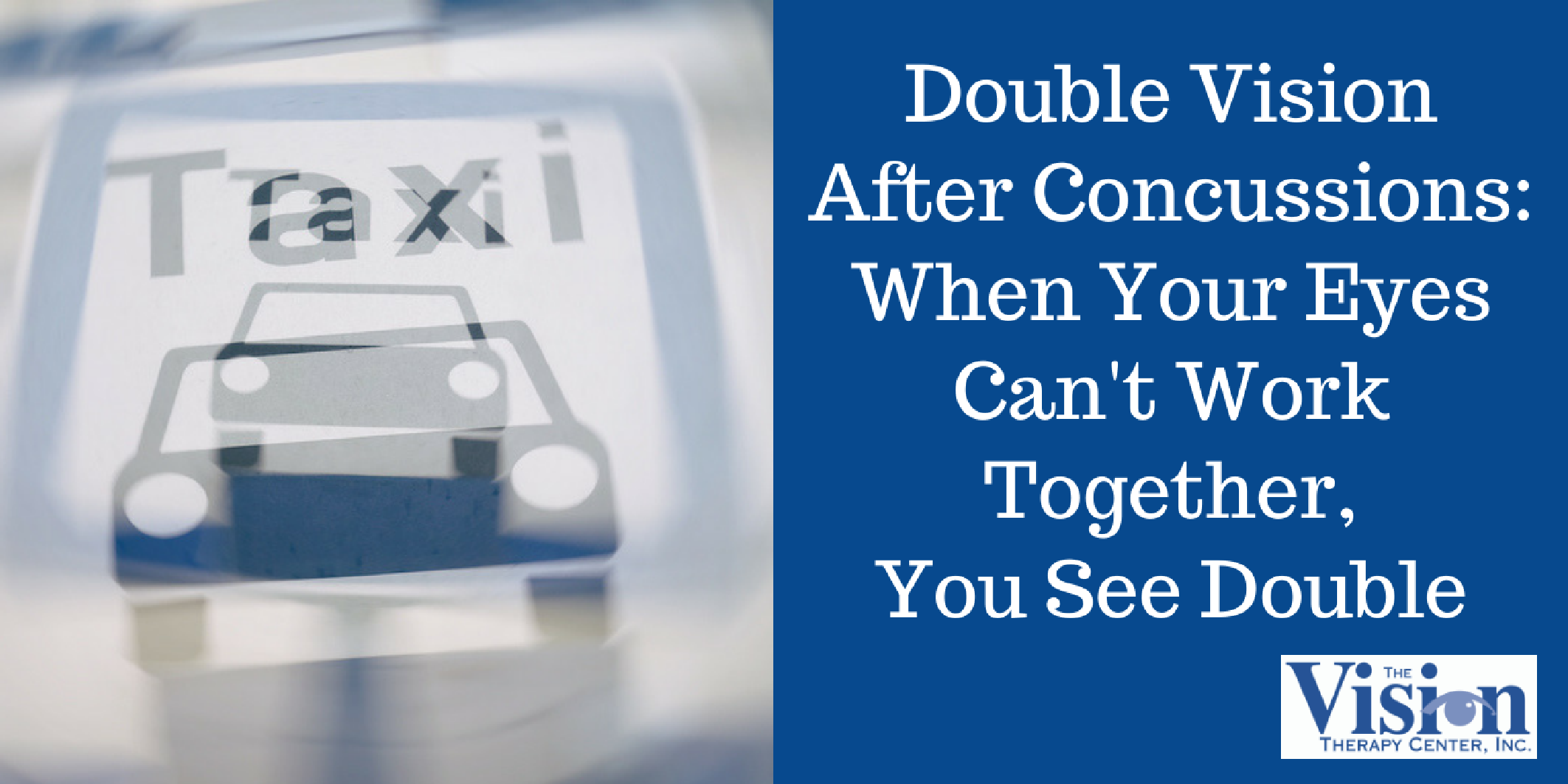Double Vision After Concussions: When Your Eyes Can’t Work Together, You See Double